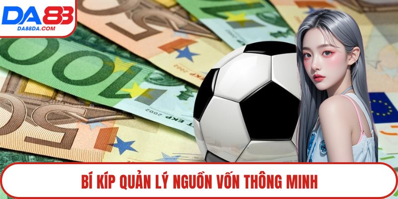 Bí kíp quản lý nguồn vốn thông minh