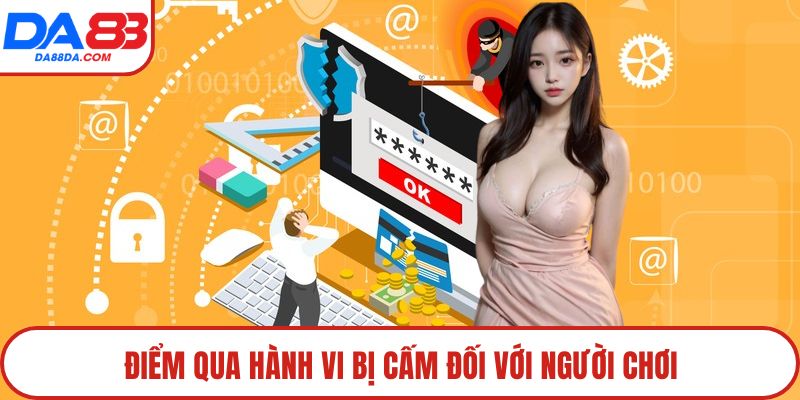 Điểm qua hành vi bị cấm đối với người chơi