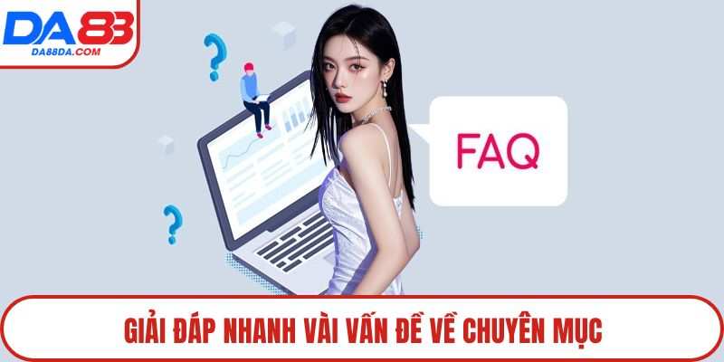 Giải đáp nhanh vài vấn đề về chuyên mục