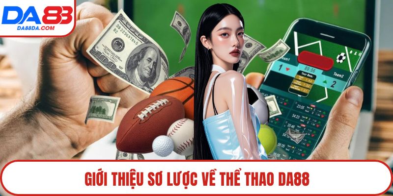 Giới thiệu sơ lược về thể thao DA88