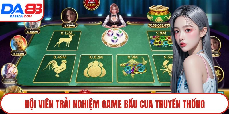 Hội viên trải nghiệm game Bầu Cua truyền thống