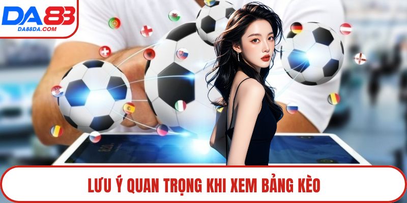Lưu ý quan trọng khi xem bảng kèo