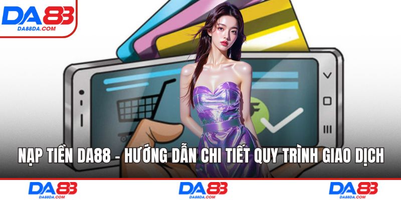 Nạp tiền da88