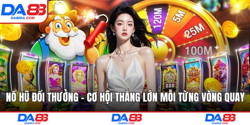 Nổ hũ đổi thưởng