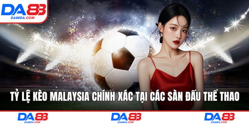 Tỷ lệ kèo Malaysia